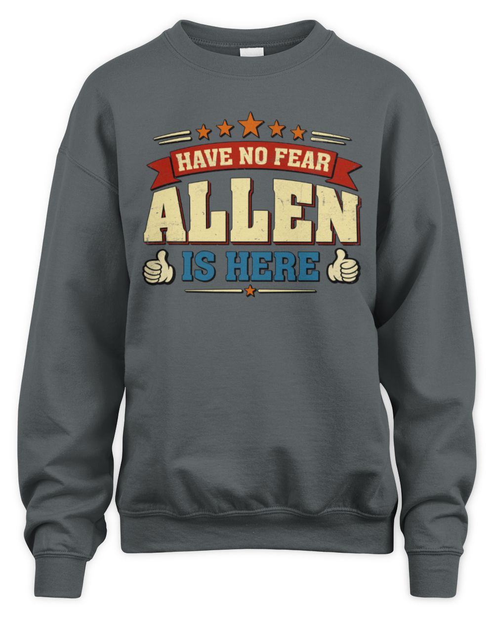 Have No Fear Your Name Is Here Cool Graphic T-Shirt ALLEN M1-71 / Unisex Sweatshirt / charcoal