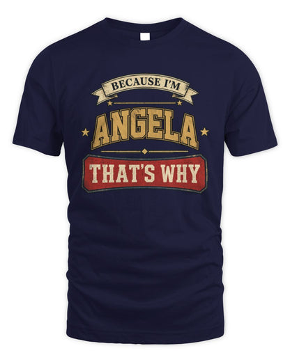 Because I'm Name That's Why Americana T-Shirt ANGELA M1-S88 / Unisex Standard T-Shirt / navy