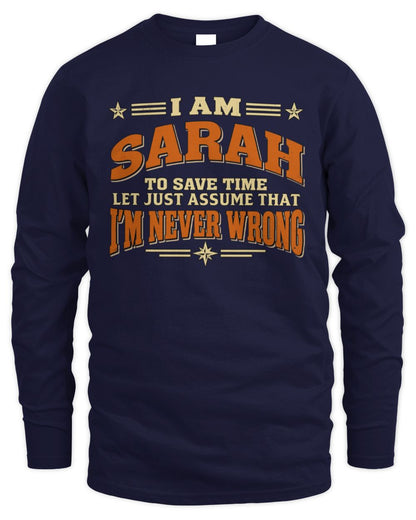 I'm Name Let's Just Assume I'm Never Wrong Retro Shirt SARAH M1-64 / Men's Long Sleeved T-Shirt / navy