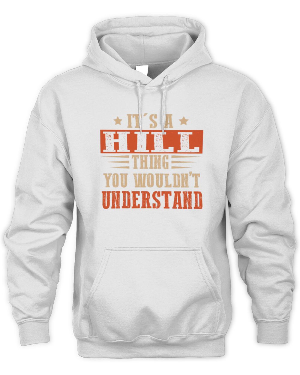 It's a Name Thing Personalized Funny Shirt HILL M1-51 / Unisex Hoodie / white