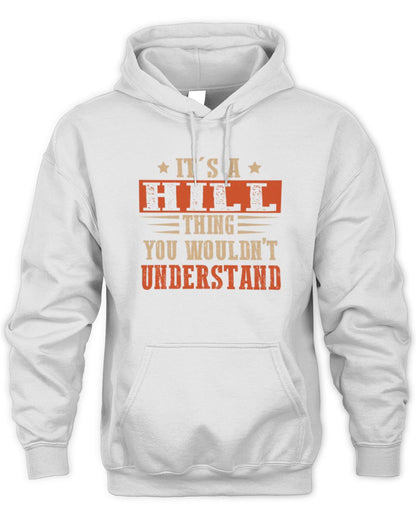 It's a Name Thing Personalized Funny Shirt HILL M1-51 / Unisex Hoodie / white