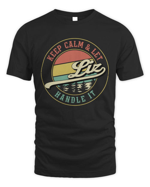 Keep Calm Let Your Name Handle It Retro T-Shirt LIZ M1-54 / Unisex Standard T-Shirt / black