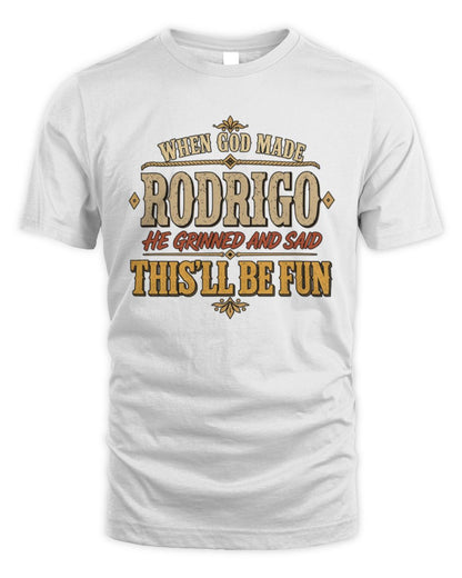 When God Made Your Name Funny Western T-Shirt RODRIGO M1-81 / Unisex Standard T-Shirt / white