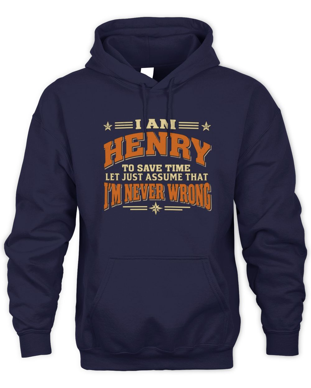 I'm Name Let's Just Assume I'm Never Wrong Retro Shirt HENRY M1-64 / Unisex Hoodie / navy