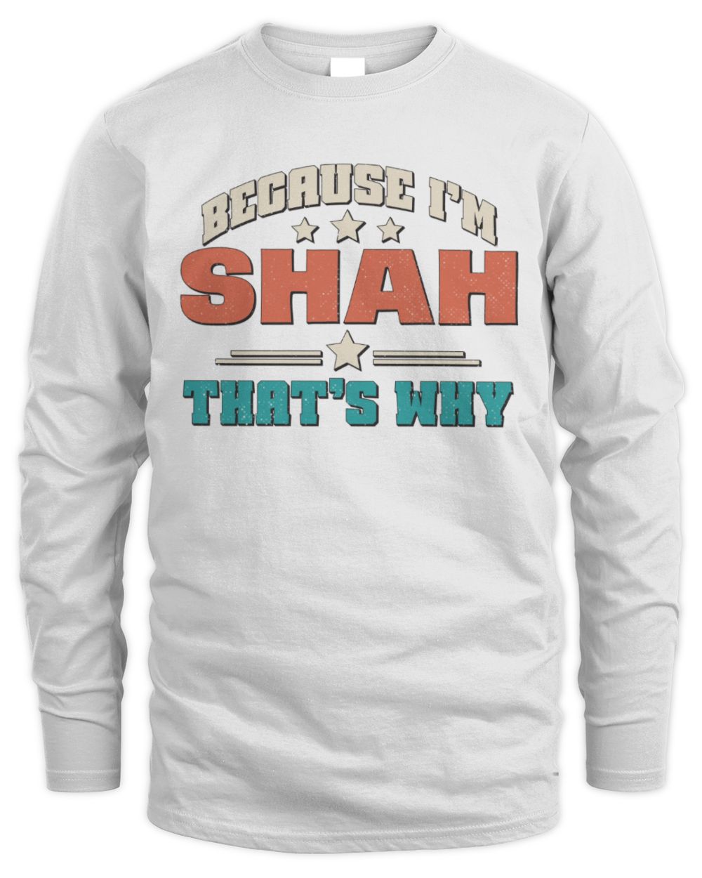 Because I'm Name That's Why Personalized Retro Shirt SHAH-49 / Men's Long Sleeved T-Shirt / white
