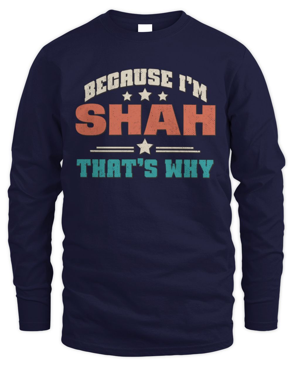 Because I'm Name That's Why Personalized Retro Shirt SHAH-49 / Men's Long Sleeved T-Shirt / navy