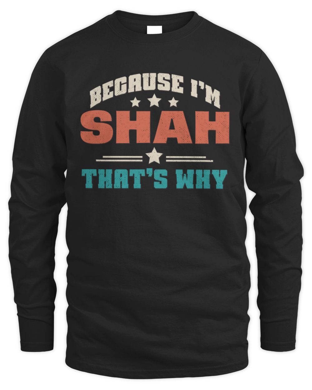 Because I'm Name That's Why Personalized Retro Shirt SHAH-49 / Men's Long Sleeved T-Shirt / black