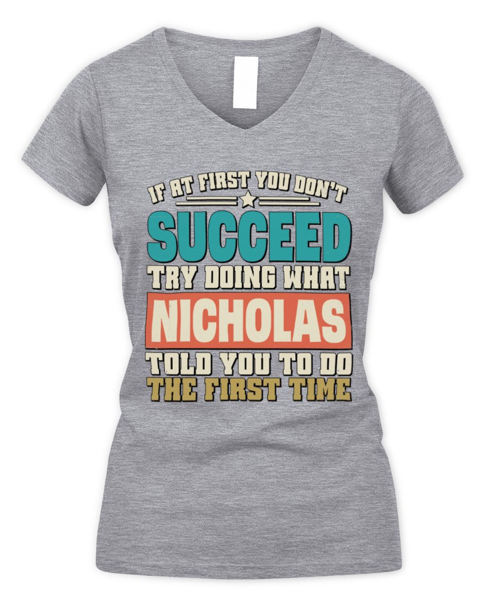 If at First You Don't Succeed Funny Vintage Shirt NICHOLAS M1-53 / Women's V-Neck T-Shirt / sport grey