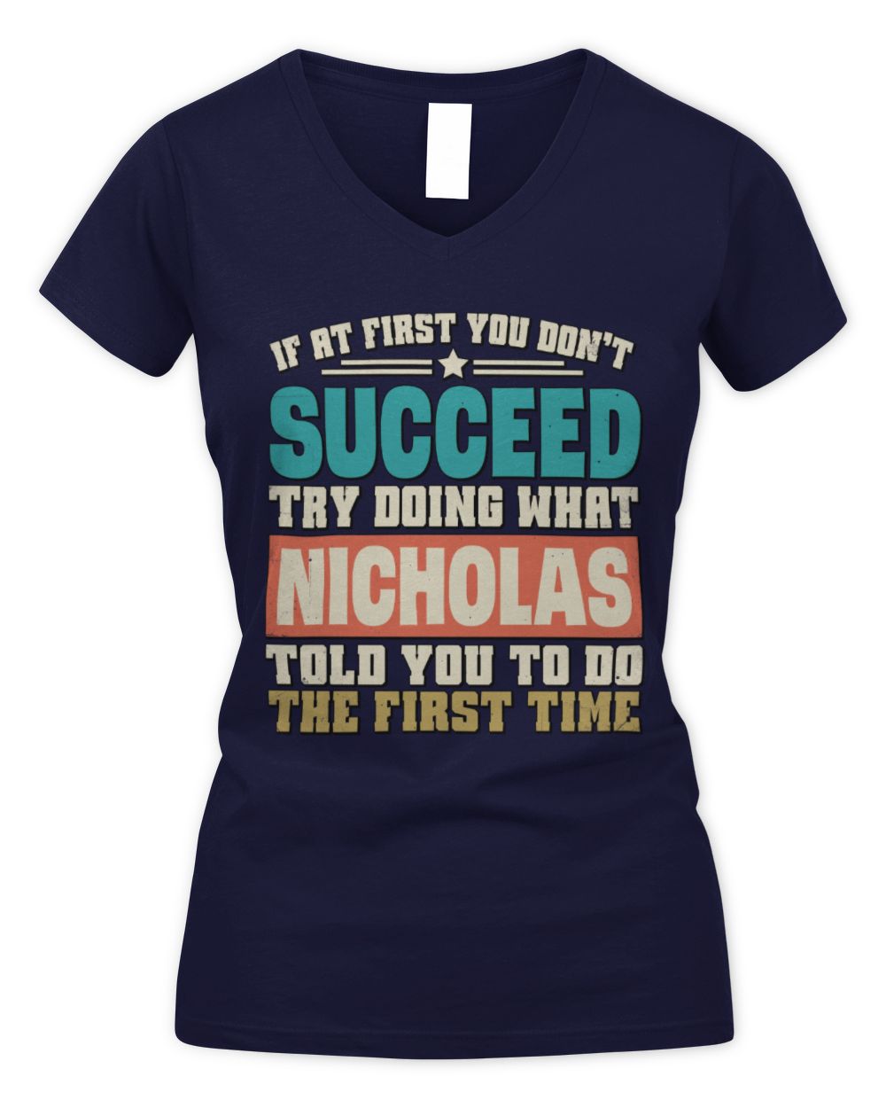 If at First You Don't Succeed Funny Vintage Shirt NICHOLAS M1-53 / Women's V-Neck T-Shirt / navy