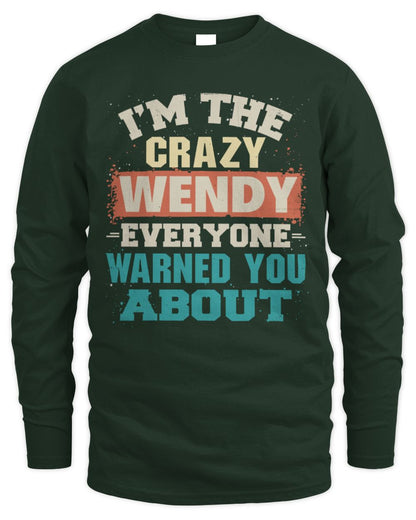 I'm the Crazy One Everyone Warned You About Retro Graphic T-Shirt WENDY M1-70 / Men's Long Sleeved T-Shirt / forest green
