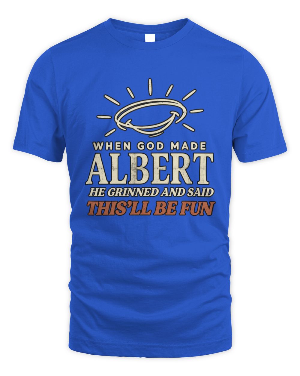 When God Made Your Name Funny Western T-Shirt T-Shirt ALBERT M1-S82 / Unisex Standard T-Shirt / royal