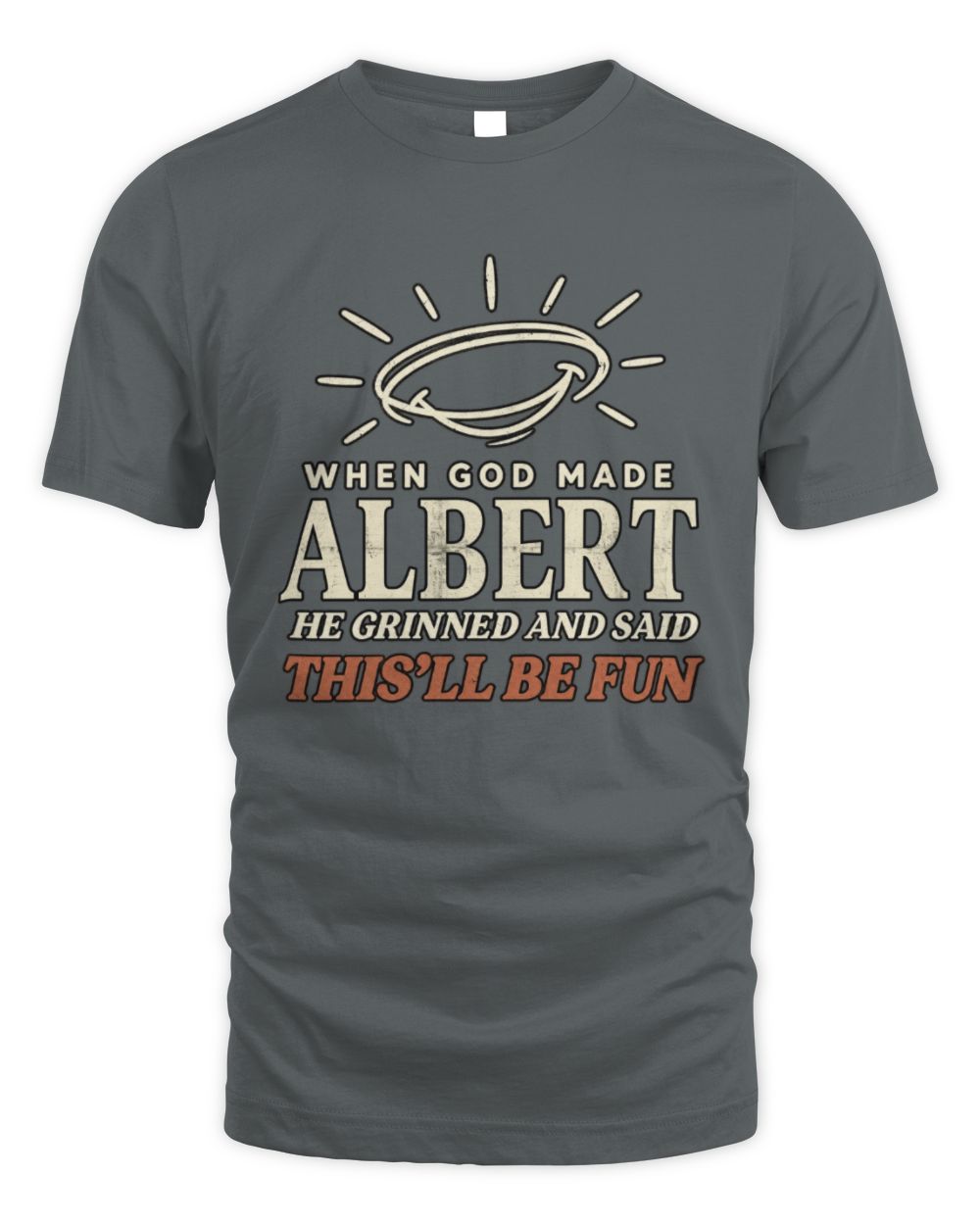 When God Made Your Name Funny Western T-Shirt T-Shirt ALBERT M1-S82 / Unisex Standard T-Shirt / charcoal