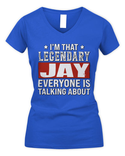 I'm That Legendary Name Everyone Is Talking About Funny Graphic T-Shirt JAY M1-73 / Women's V-Neck T-Shirt / royal