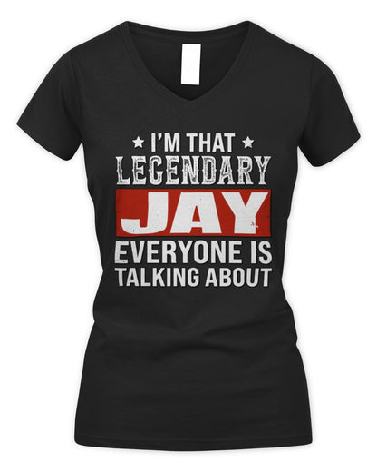 I'm That Legendary Name Everyone Is Talking About Funny Graphic T-Shirt JAY M1-73 / Women's V-Neck T-Shirt / black