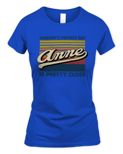 Nobody's Perfect But Your Name Is Pretty Close Retro Shirt ANNE M1-65 / Women's Standard T-Shirt / royal