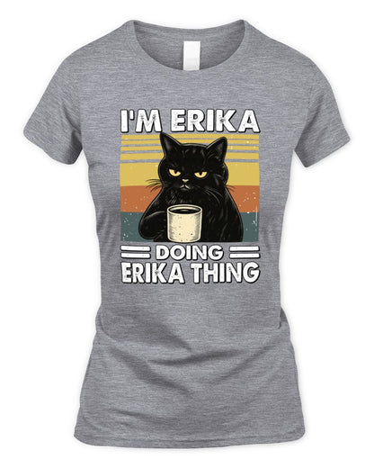 I'm Name Doing Name Thing Grumpy Black Cat Shirt ERIKA M1-79 / Women's Standard T-Shirt / sport grey