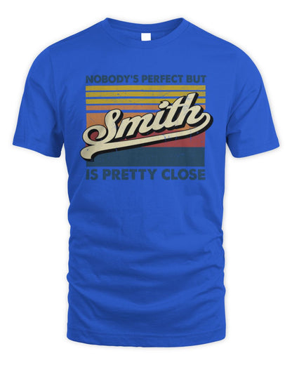 Nobody's Perfect But Your Name Is Pretty Close Retro Shirt SMITH M1-65 / Unisex Standard T-Shirt / royal