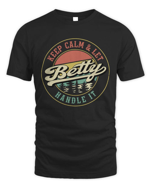 Keep Calm Let Your Name Handle It Retro T-Shirt BETTY M1-54 / Unisex Standard T-Shirt / black