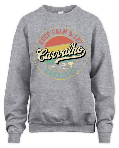 Keep Calm Let Your Name Handle It Retro T-Shirt CARVALHO M1-54 / Unisex Sweatshirt / sport grey