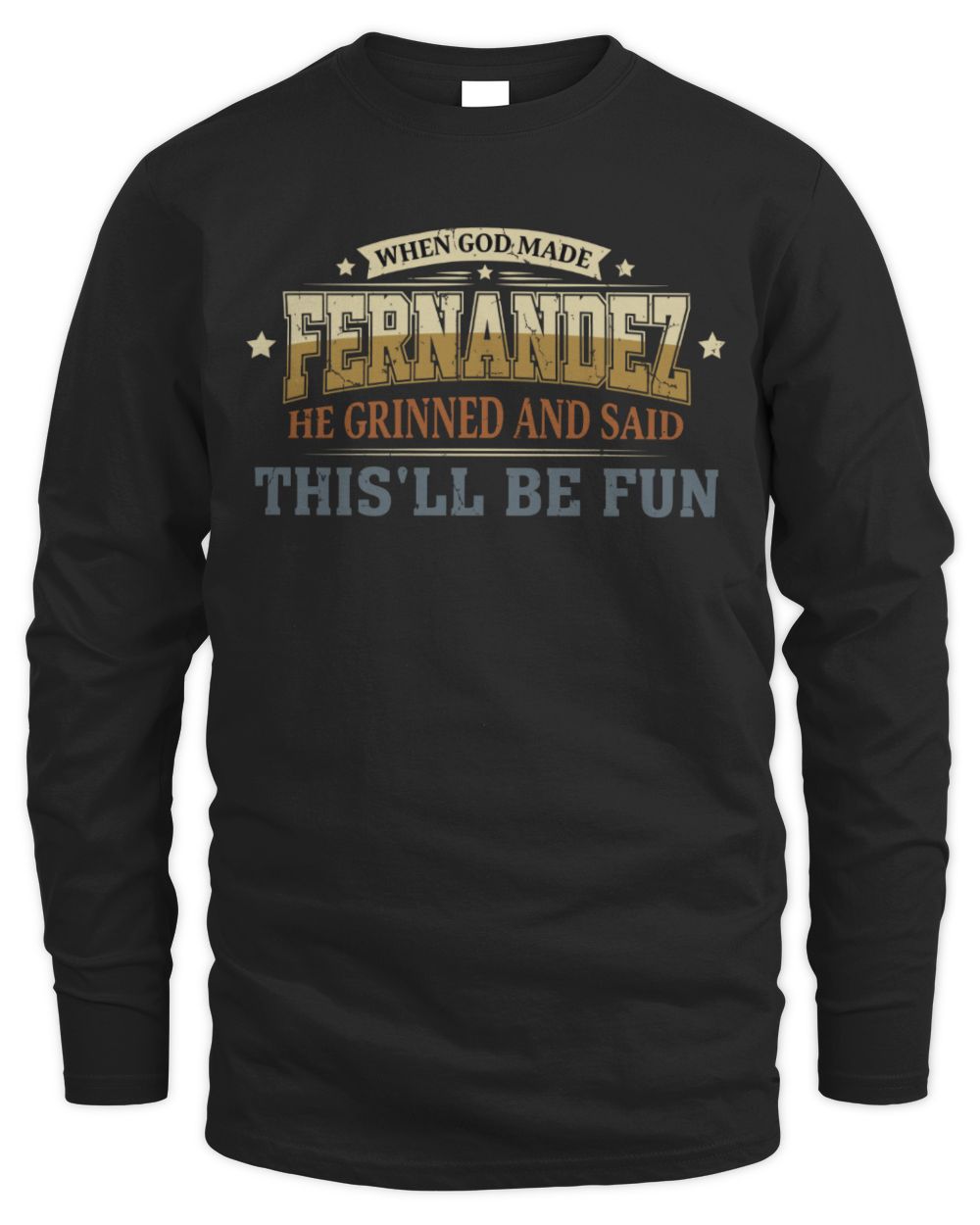When God Made Your Name Funny Heritage T-Shirt FERNANDEZ M1-80 / Men's Long Sleeved T-Shirt / black