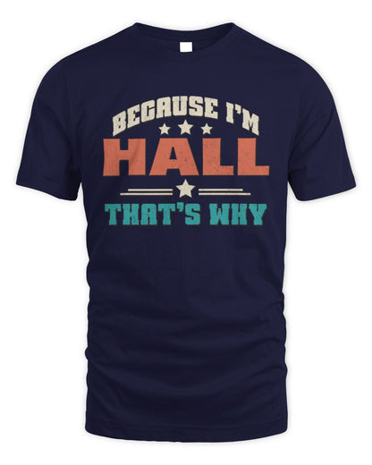 Because I'm Name That's Why Personalized Retro Shirt HALL-49 / Unisex Standard T-Shirt / navy