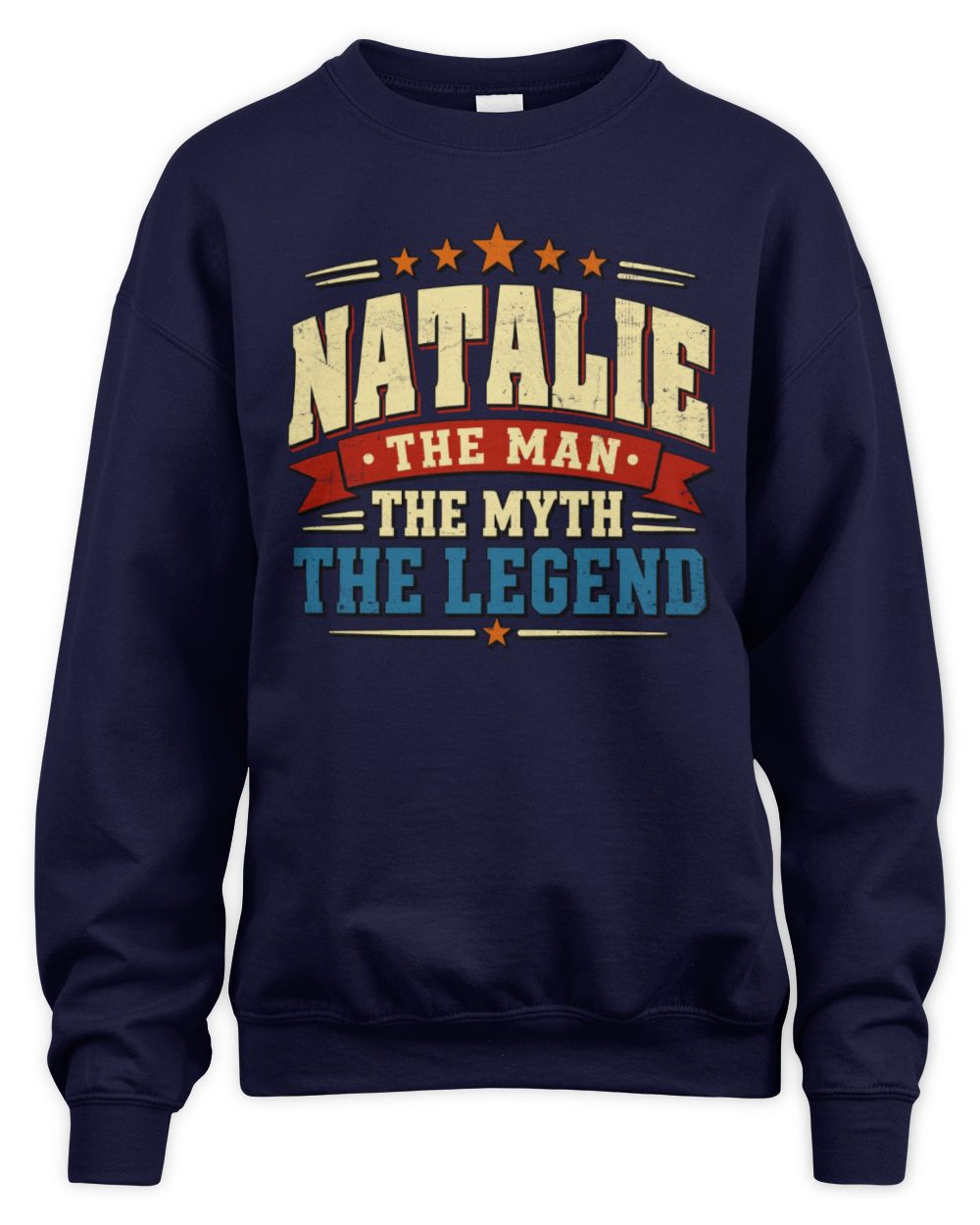 The Man The Myth The Legend Ribbon Vintage T-Shirt NATALIE M1-56 / Unisex Sweatshirt / navy