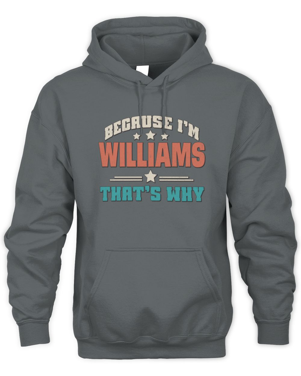 Because I'm Name That's Why Personalized Retro Shirt WILLIAMS-49 / Unisex Hoodie / charcoal