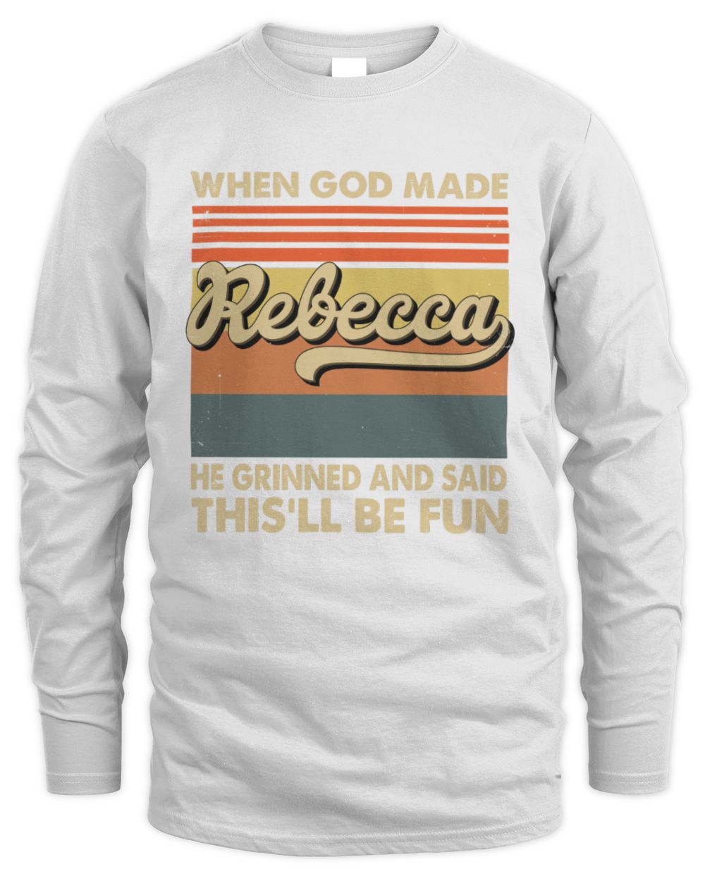 When God Made Your Name He Grinned Vintage T-Shirt REBECCA M1-55 / Men's Long Sleeved T-Shirt / white
