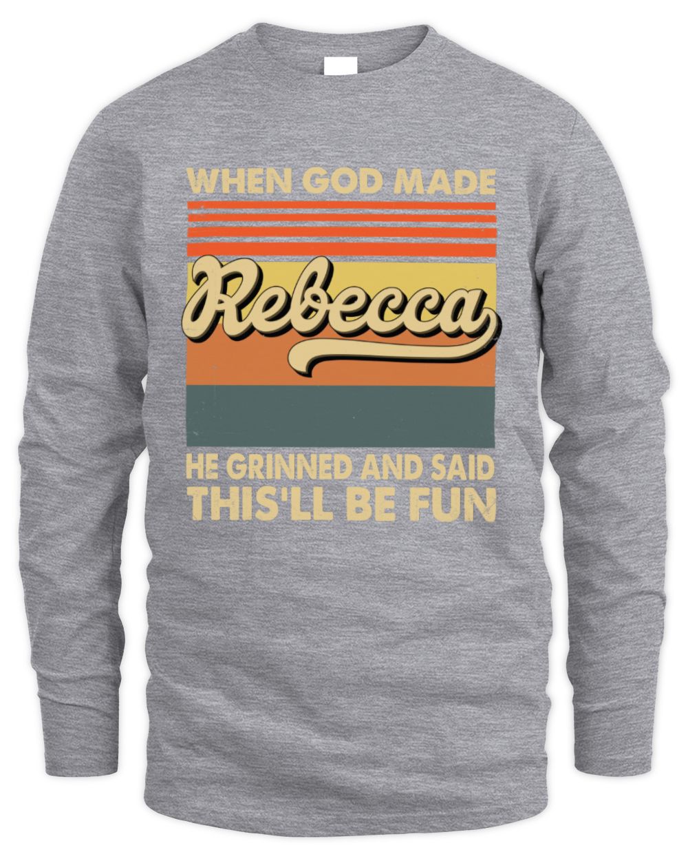 When God Made Your Name He Grinned Vintage T-Shirt REBECCA M1-55 / Men's Long Sleeved T-Shirt / sport grey
