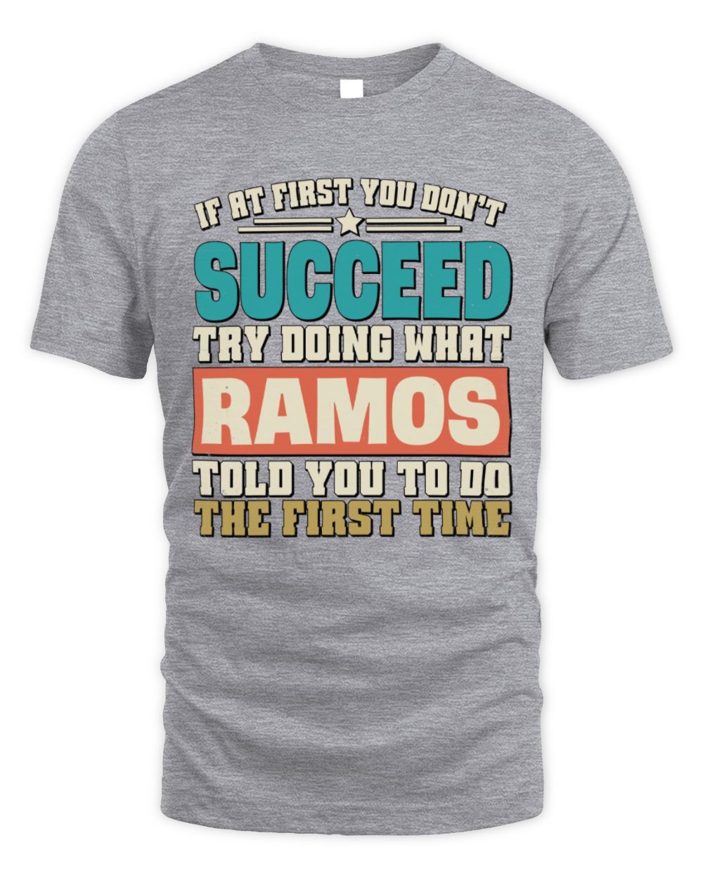 If at First You Don't Succeed Funny Vintage Shirt RAMOS M1-53 / Unisex Standard T-Shirt / sport grey