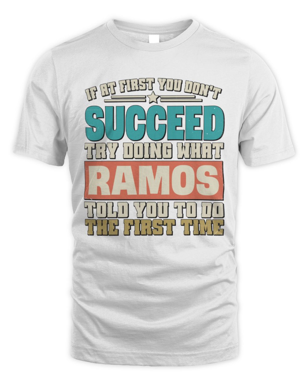 If at First You Don't Succeed Funny Vintage Shirt RAMOS M1-53 / Unisex Standard T-Shirt / white