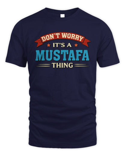 Don't Worry It's a Your Name Thing Funny Retro T-Shirt MUSTAFA M1-57 / Unisex Standard T-Shirt / navy