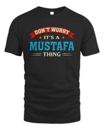 Don't Worry It's a Your Name Thing Funny Retro T-Shirt MUSTAFA M1-57 / Unisex Standard T-Shirt / black