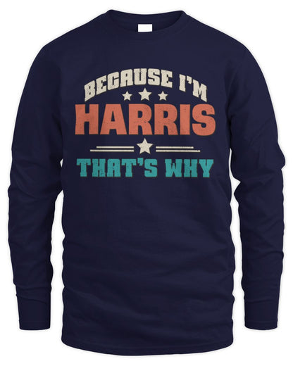 Because I'm Name That's Why Personalized Retro Shirt HARRIS-49 / Men's Long Sleeved T-Shirt / navy