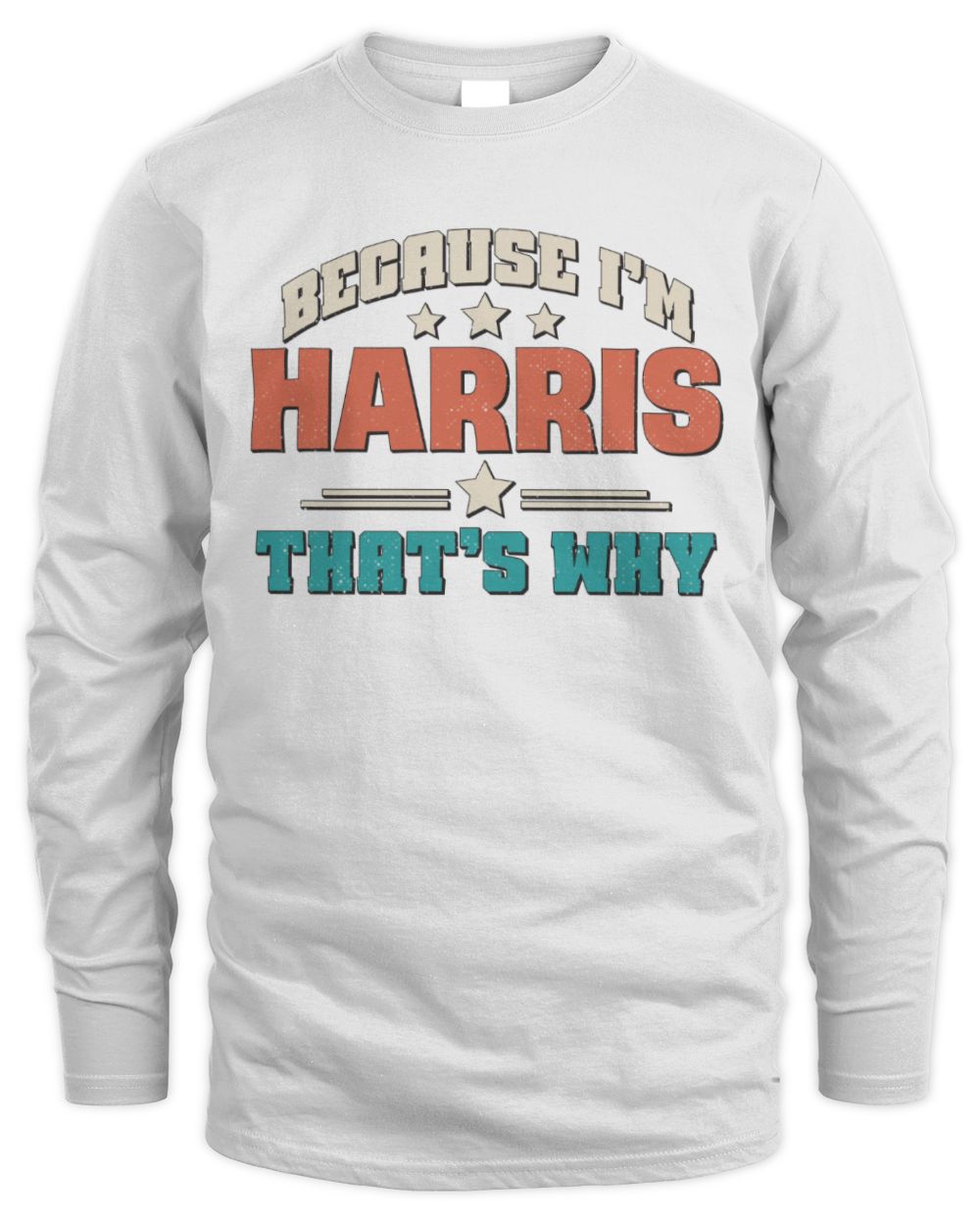 Because I'm Name That's Why Personalized Retro Shirt HARRIS-49 / Men's Long Sleeved T-Shirt / white