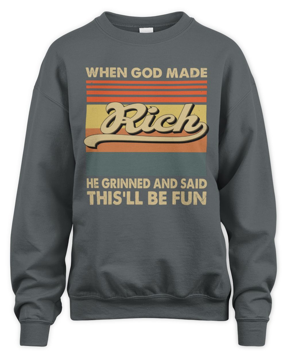 When God Made Your Name He Grinned Vintage T-Shirt RICH M1-55 / Unisex Sweatshirt / charcoal
