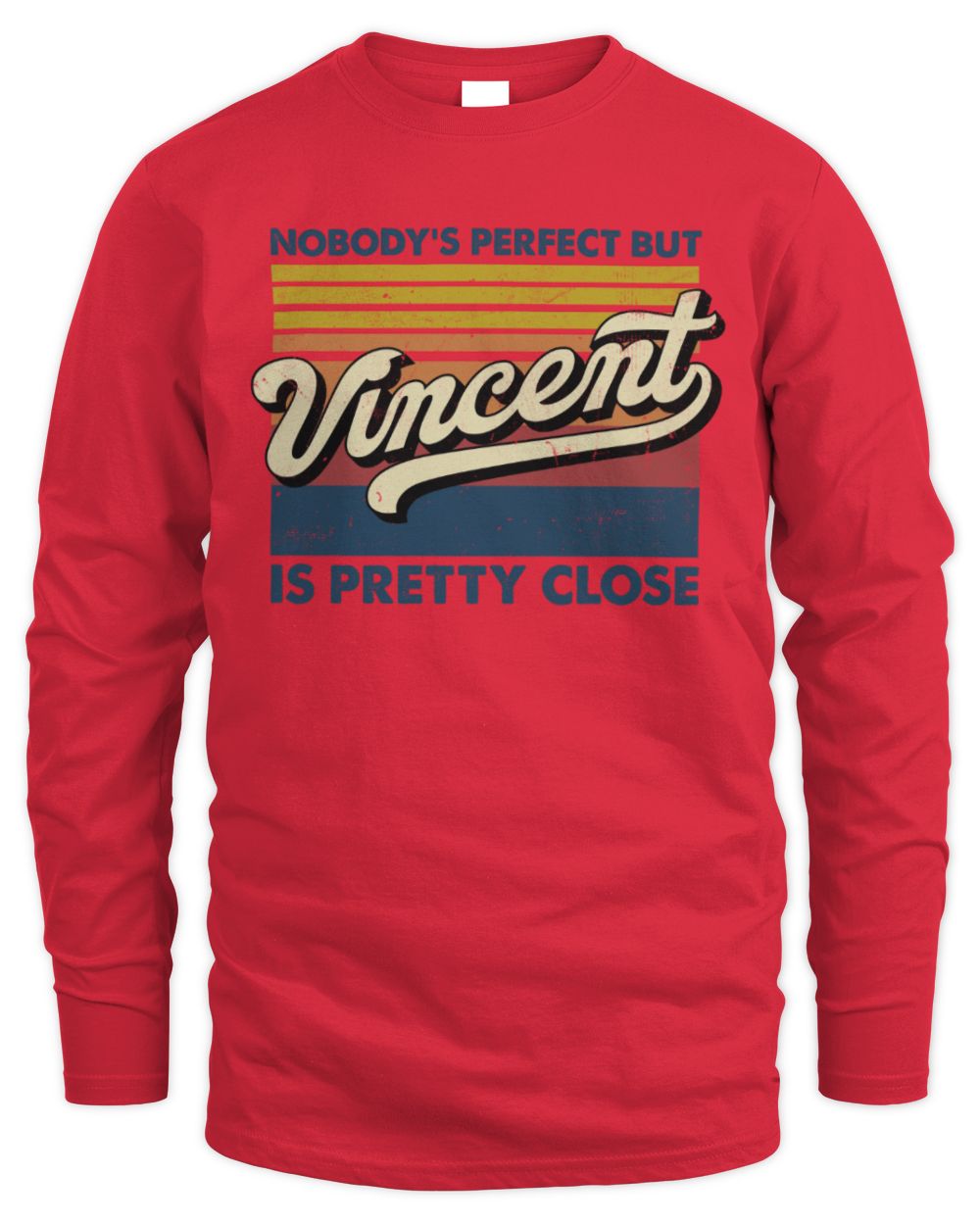 Nobody's Perfect But Your Name Is Pretty Close Retro Shirt VINCENT M1-65 / Men's Long Sleeved T-Shirt / red