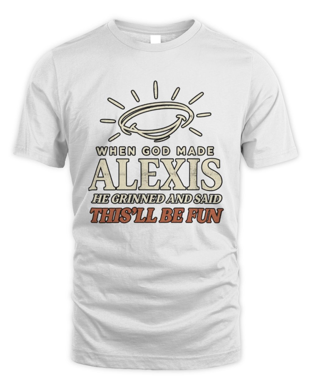 When God Made Your Name Funny Western T-Shirt T-Shirt ALEXIS M1-S82 / Unisex Standard T-Shirt / white