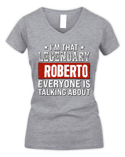 I'm That Legendary Name Everyone Is Talking About Funny Graphic T-Shirt ROBERTO M1-73 / Women's V-Neck T-Shirt / sport grey