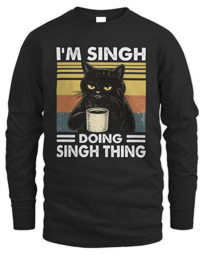 I'm Name Doing Name Thing Grumpy Black Cat Shirt SINGH M1-79 / Men's Long Sleeved T-Shirt / black