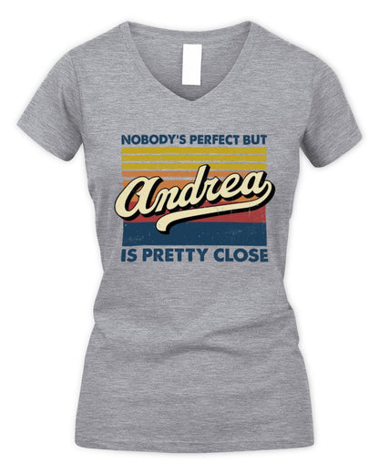 Nobody's Perfect But Your Name Is Pretty Close Retro Shirt ANDREA M1-65 / Women's V-Neck T-Shirt / sport grey