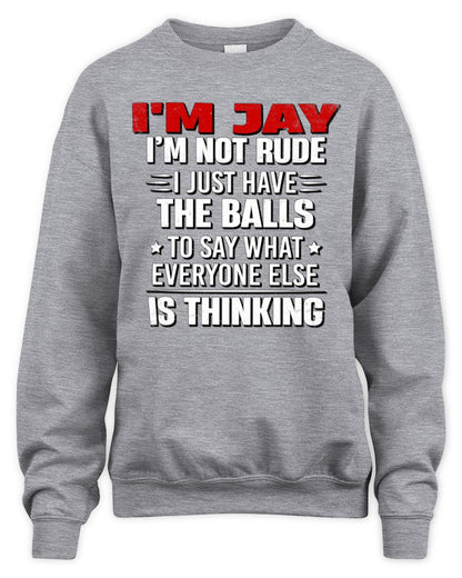 I'm Name I'm Not Rude I Just Have The Balls Funny T-Shirt JAY M1-46 / Unisex Sweatshirt / sport grey