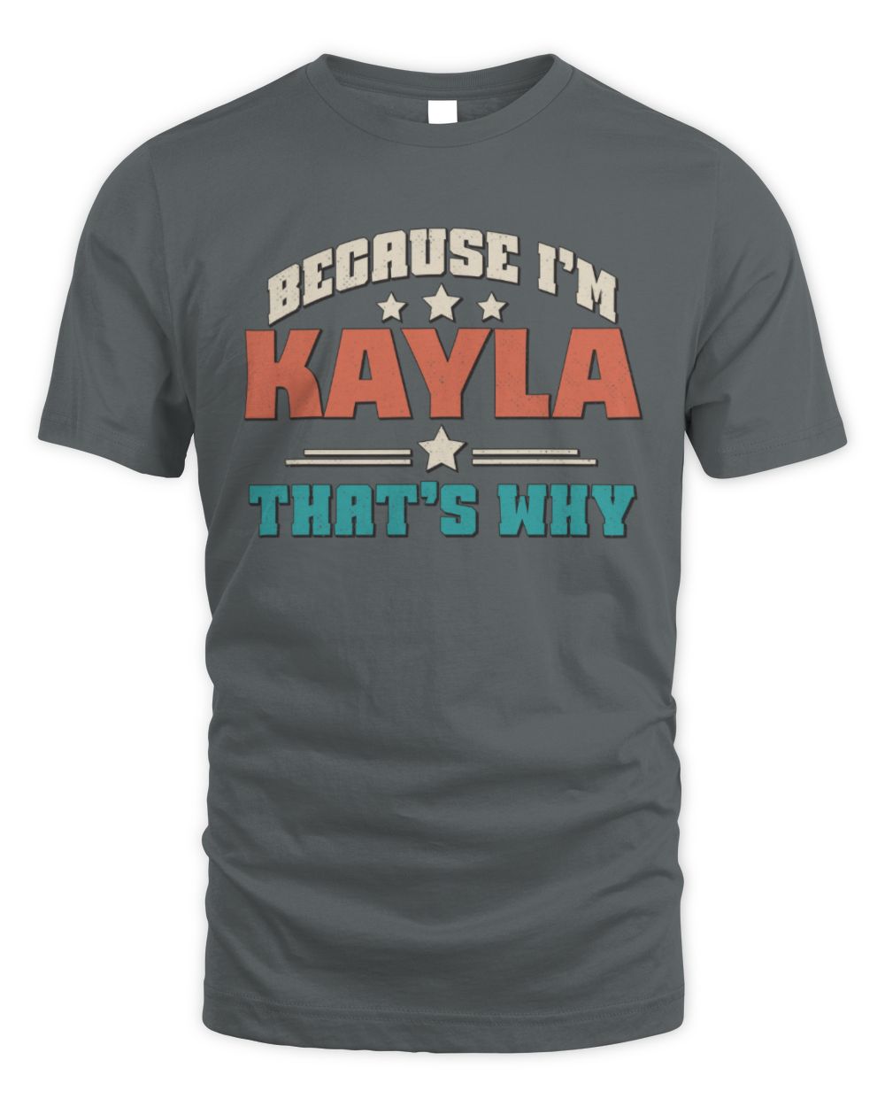 Because I'm Name That's Why Personalized Retro Shirt KAYLA-49 / Unisex Standard T-Shirt / charcoal
