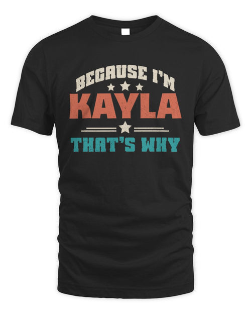 Because I'm Name That's Why Personalized Retro Shirt KAYLA-49 / Unisex Standard T-Shirt / black