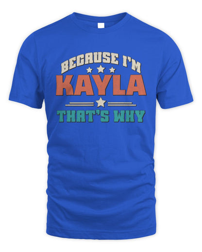 Because I'm Name That's Why Personalized Retro Shirt KAYLA-49 / Unisex Standard T-Shirt / royal
