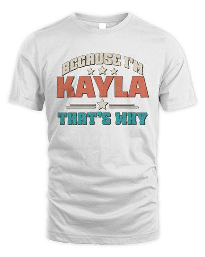 Because I'm Name That's Why Personalized Retro Shirt KAYLA-49 / Unisex Standard T-Shirt / white