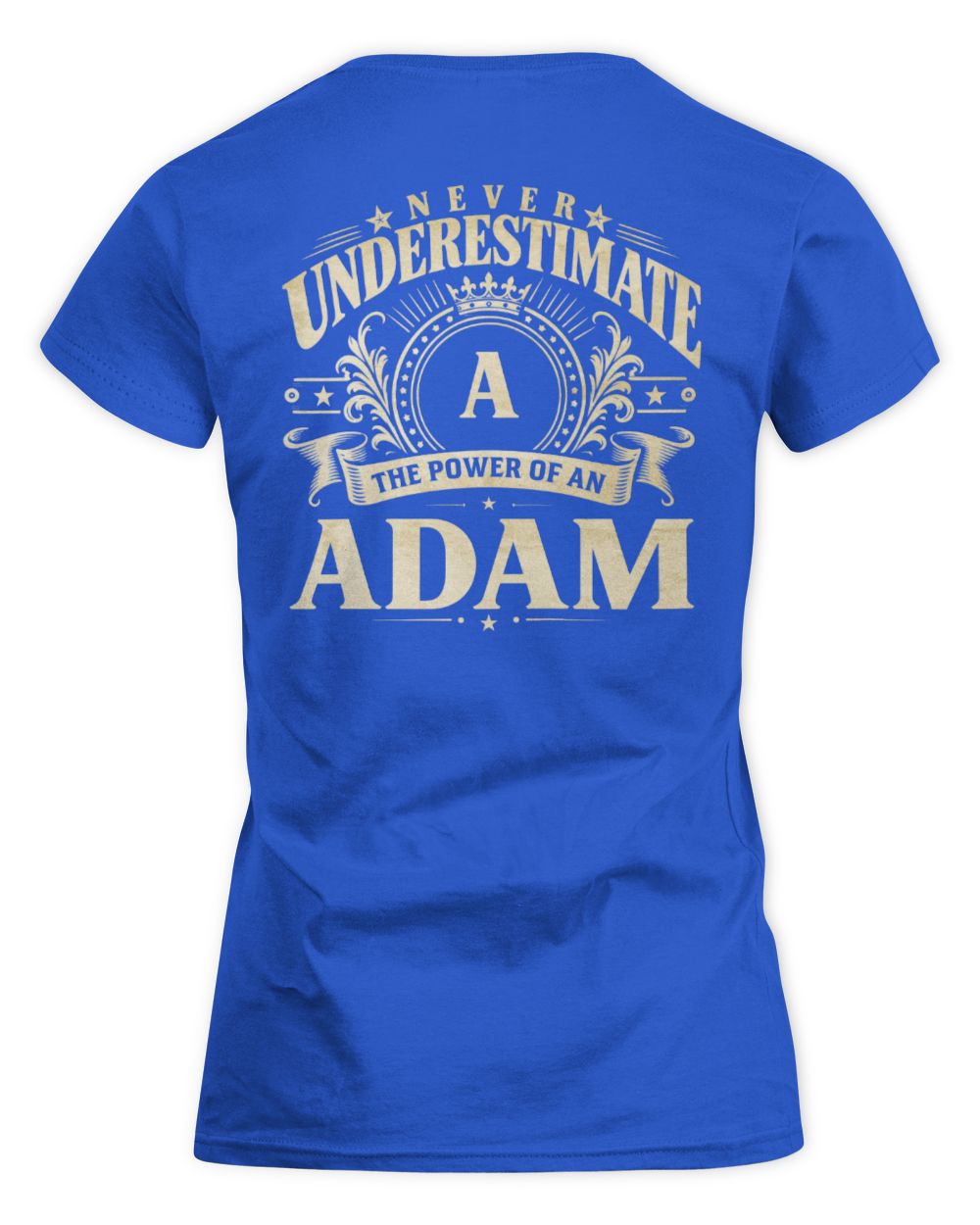 Never Underestimate Your Name Luxury Logo Shirt ADAM M1-63 / Women's Standard T-Shirt / royal