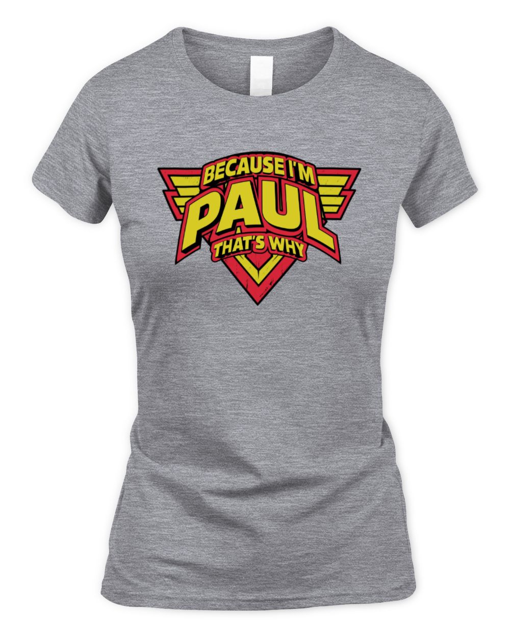 Because I'm Name That's Why Red and Yellow Logo Graphic T-Shirt PAUL M1-75 / Women's Standard T-Shirt / sport grey