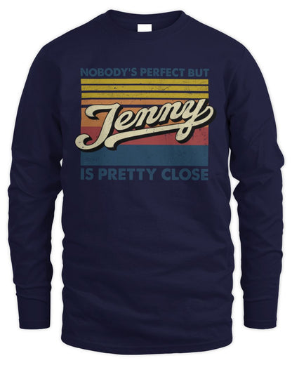 Nobody's Perfect But Your Name Is Pretty Close Retro Shirt JENNY M1-65 / Men's Long Sleeved T-Shirt / navy