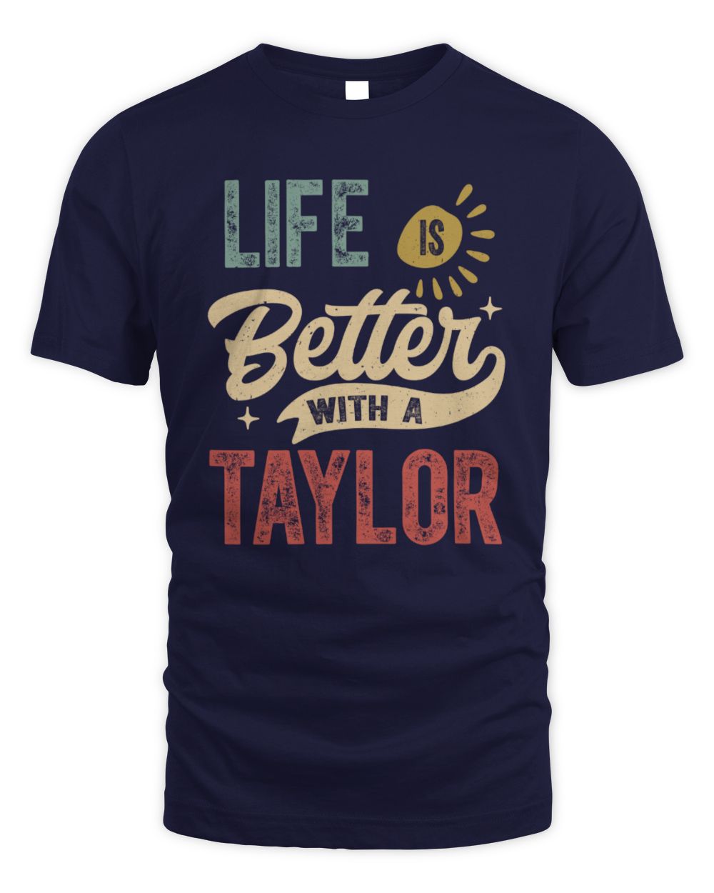 Life Is Better With a Name Personalized Retro T-Shirt TAYLOR-48 / Unisex Standard T-Shirt / navy